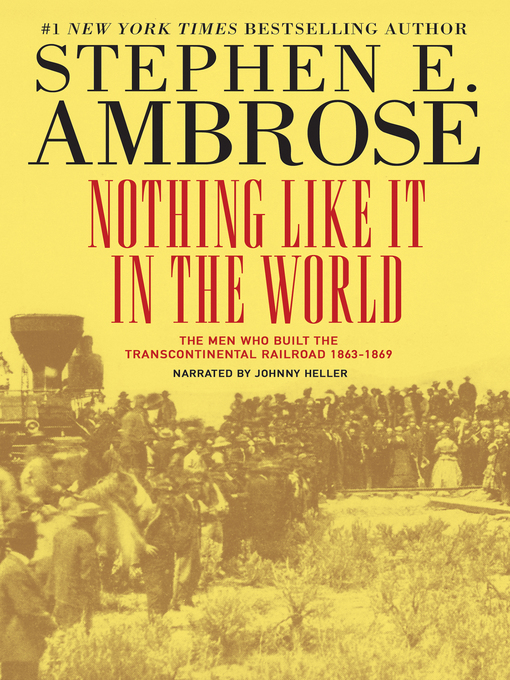 Title details for Nothing Like It in the World by Stephen E. Ambrose - Available